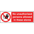 No unauthorised persons allowed in these stores