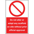 Do not alter or adapt any scaffold on site without prior official approval