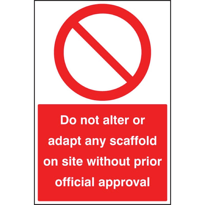 Do not alter or adapt any scaffold on site without prior official approval