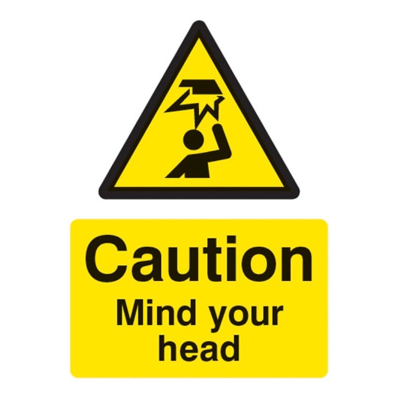 Caution mind your head