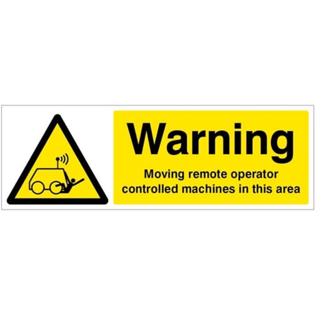 Warning Moving remote operator controlled machines in this area