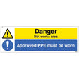 Danger Hot works area Approved PPE must be worn