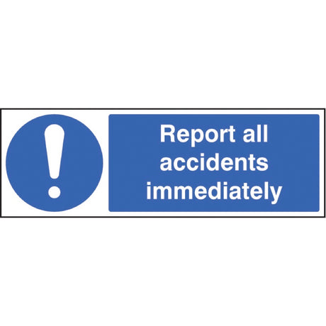 Report all accidents immediately