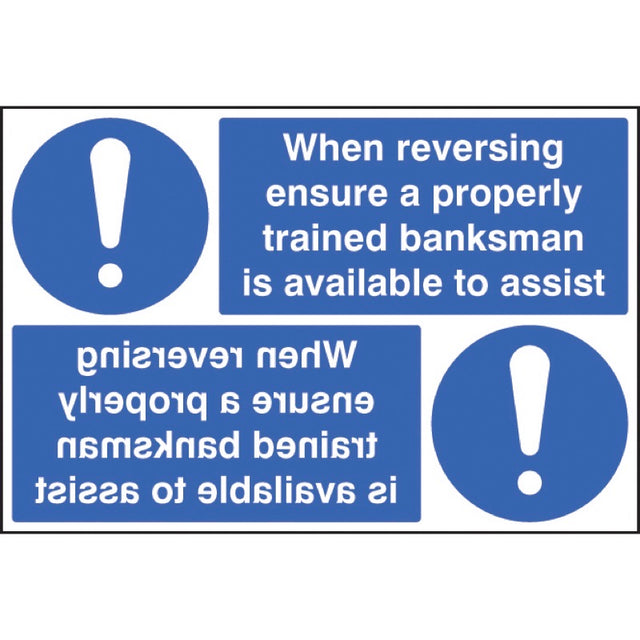 When reversing ensure properly trained banksman available reflection sign