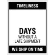 Timeliness â€¦ Days without a late shipment, 300x400mm rigid PVC with wipe clean over laminate