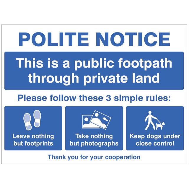 Polite notice This is a public footpath through private land - Please follow these 3 rules