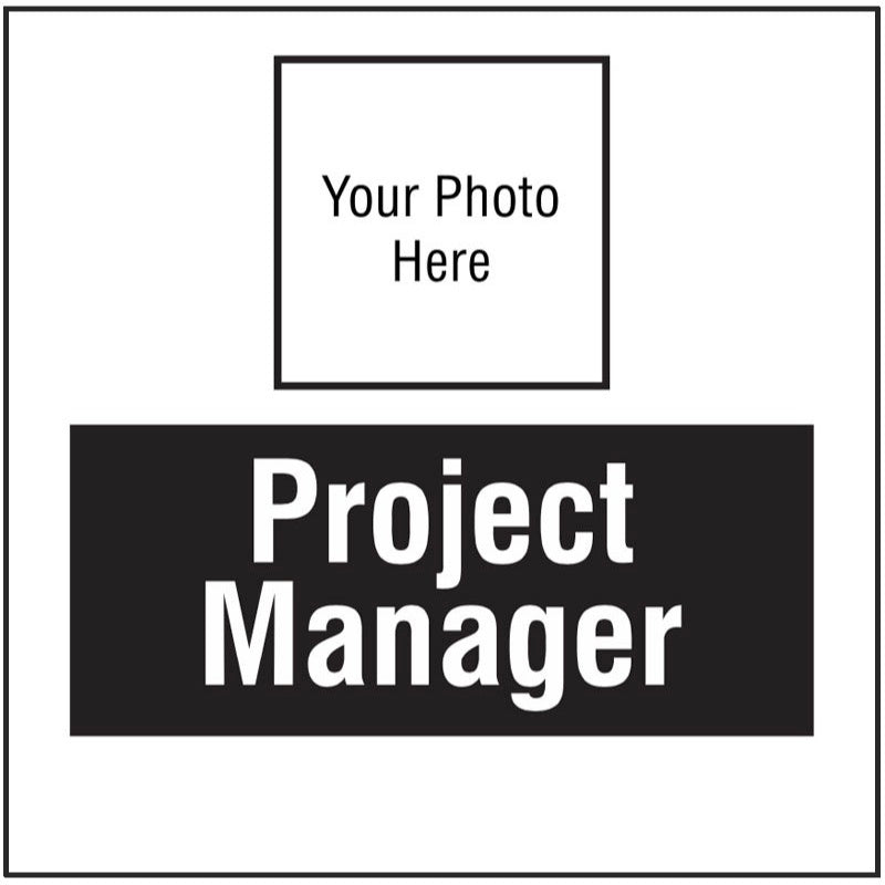 Project manager, your photo here site saver sign 400x400mm