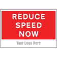 Reduce speed now, site saver sign 600x400mm