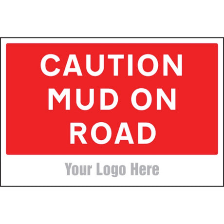 Caution mud on road, site saver sign 600x400mm