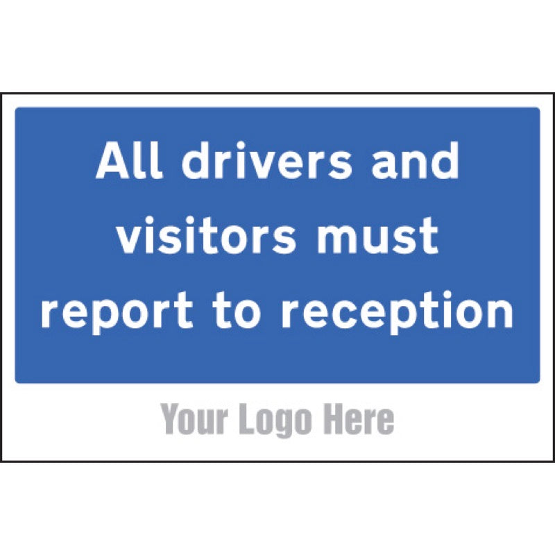 All drivers and visitors must report to reception, site saver sign 600x400mm