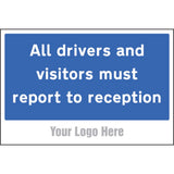 All drivers and visitors must report to reception, site saver sign 600x400mm