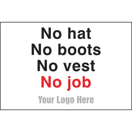 No hats, no boots, no vest, no job, site saver sign 600x400mm