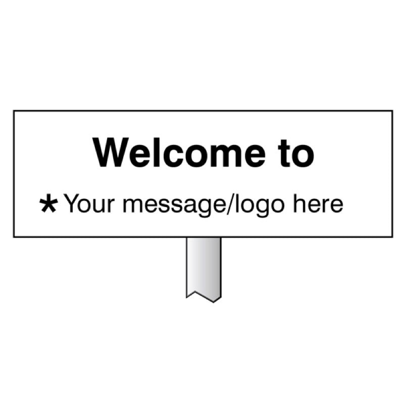 Verge sign - Welcome to â€¦ Your message here 450x150mm (post 800mm)