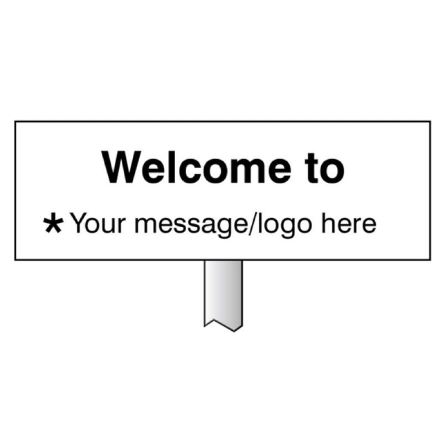 Verge sign - Welcome to â€¦ Your message here 450x150mm (post 800mm)