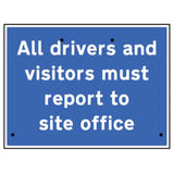 All drivers and visitors must report to site office, 600x450mm Re-Flex Sign (3mm reflective polypropylene)