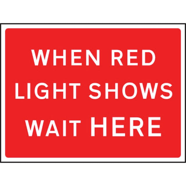 When red light shows wait here 600x450mm Class RA1 zintec