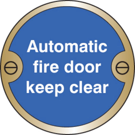 Automatic fire door keep clear 76mm dia brass sign