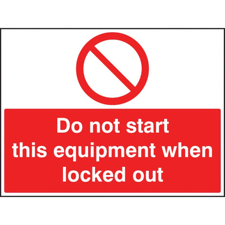 Do not start this equipment when locked out