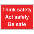 Think safe, act safely, be safe