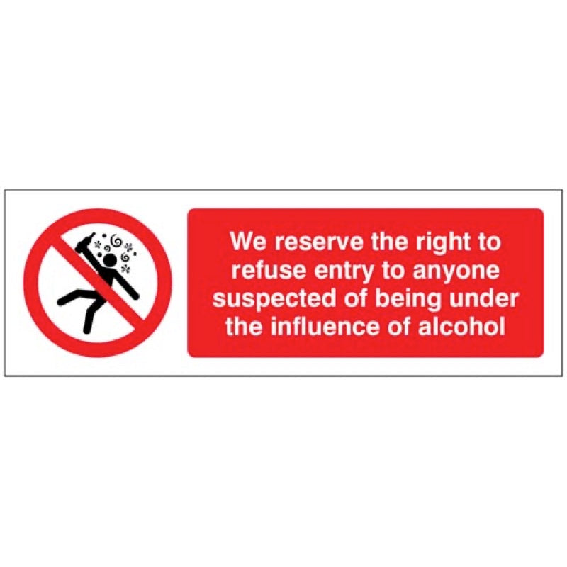 We reserve the right to refuse entry to anyone suspected of being under the influence of alcohol