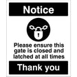 Notice Please ensure this gate is closed and latched at all times