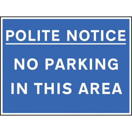 Polite notice no parking in this area