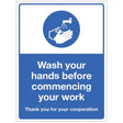 Wash your hands before commencing your work